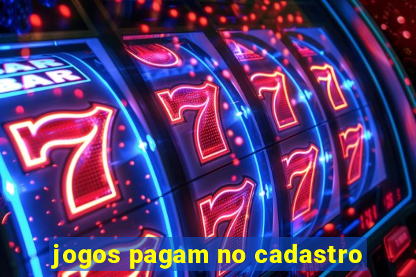 jogos pagam no cadastro